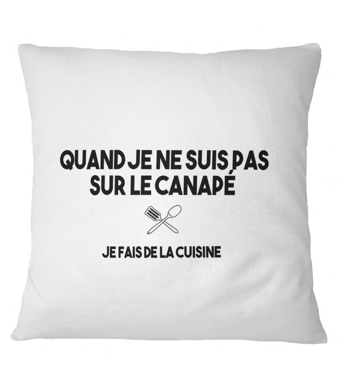 Coussin "Quand je ne suis pas sur le canapé"