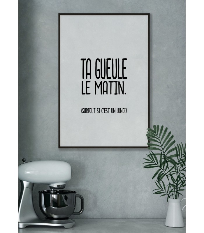 Affiche "Ta gueule le matin"