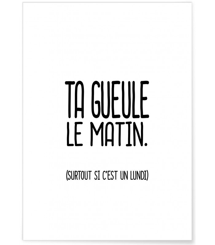 Affiche "Ta gueule le matin"