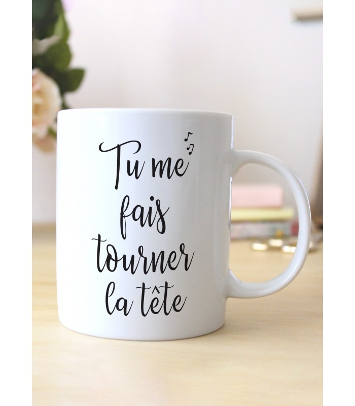 Mug "Tu me fais tourner la tête"