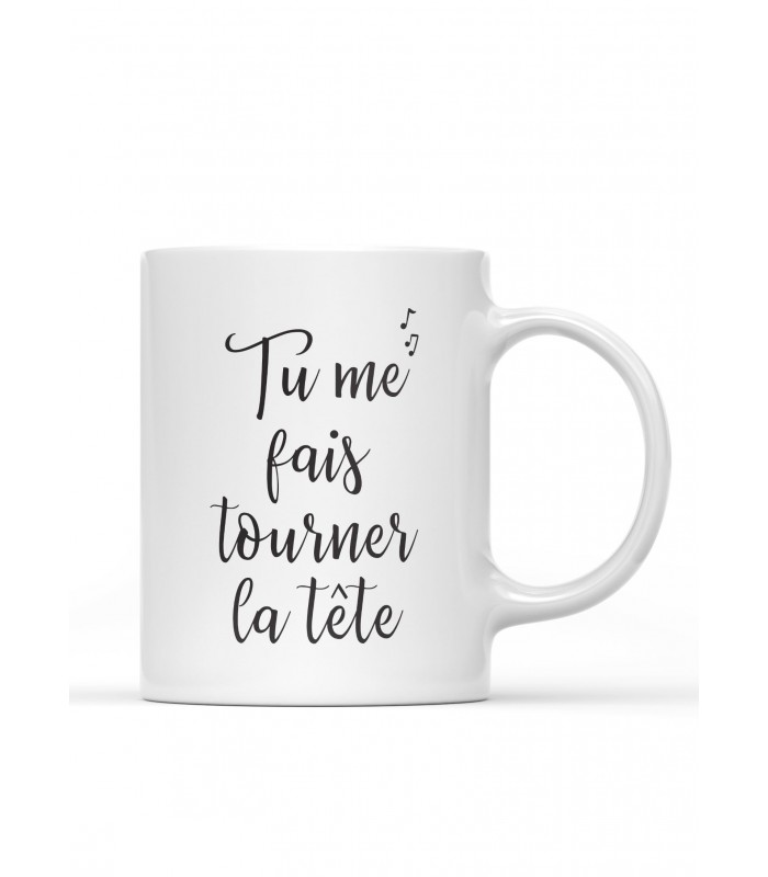 Mug "Tu me fais tourner la tête"