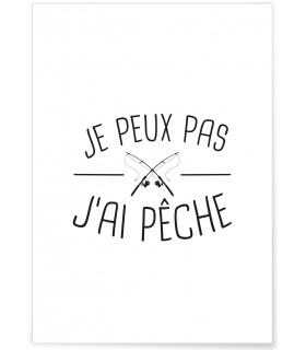 Affiche "Je peux pas j'ai pêche"