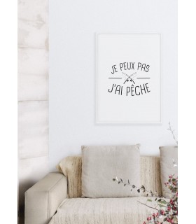 Affiche "Je peux pas j'ai pêche"