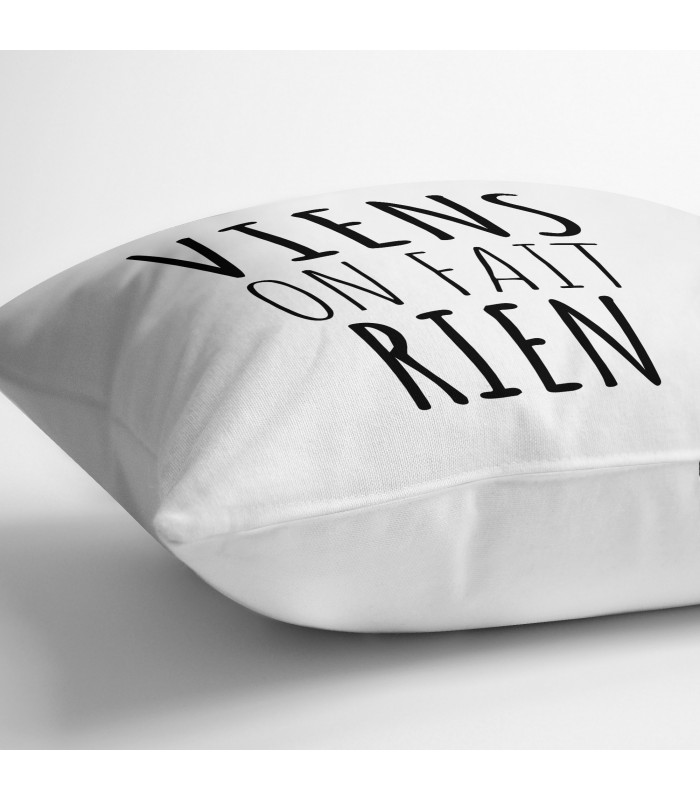 Coussin "Viens on fait rien"