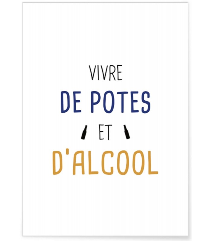 Affiche "Vivre de potes et d'alcool"