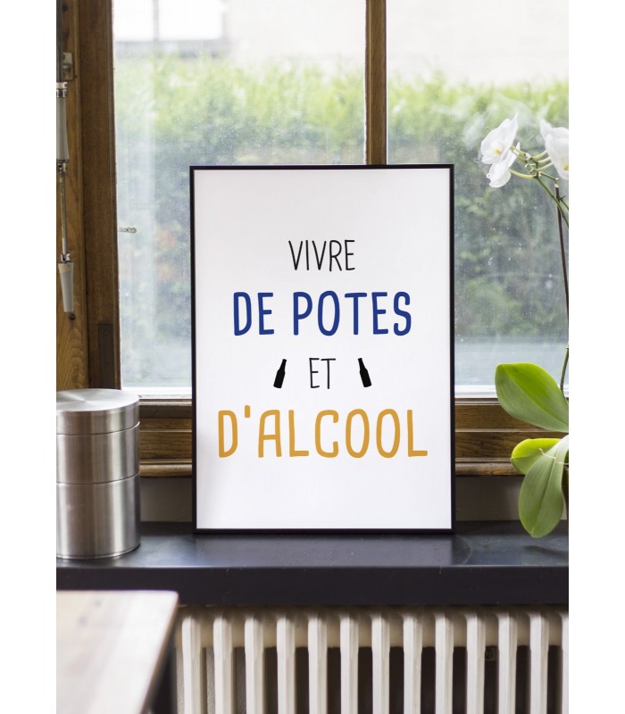 Affiche "Vivre de potes et d'alcool"