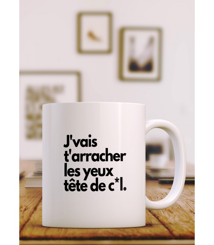 Mug J'vais t'arracher les yeux