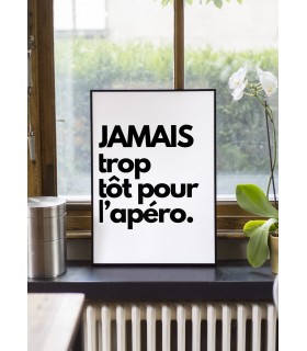 Affiche "Jamais trop tôt pour l'apéro."