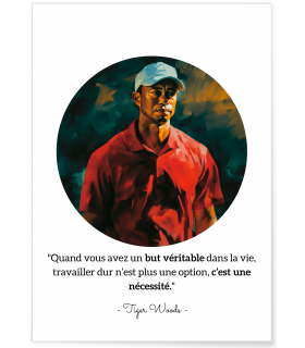 Affiche Tiger Woods : "Quand vous avez un but..."
