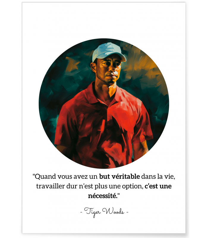 Affiche Tiger Woods : "Quand vous avez un but..."