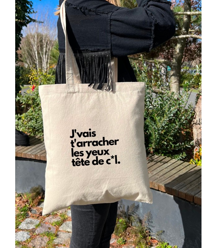 Tote Bag J'vais t'arracher les yeux