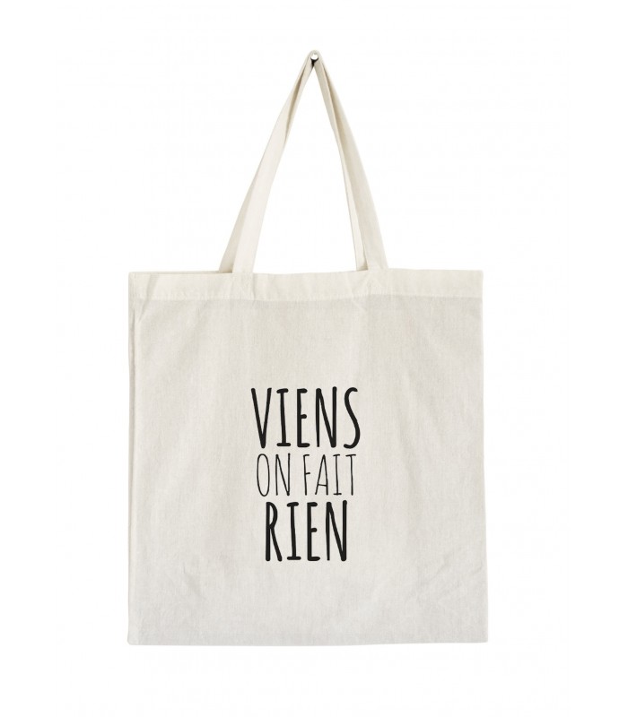 Tote Bag Viens on fait rien