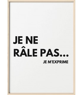 Affiche Je ne râle pas je m'exprime