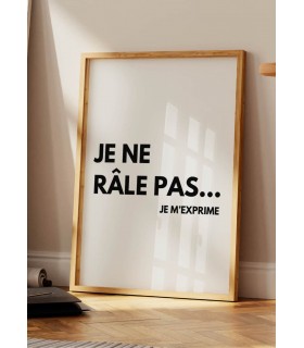 Affiche Je ne râle pas je m'exprime