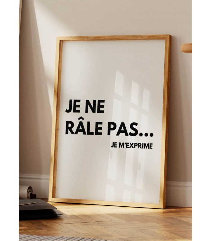 Affiche Je ne râle pas je m'exprime