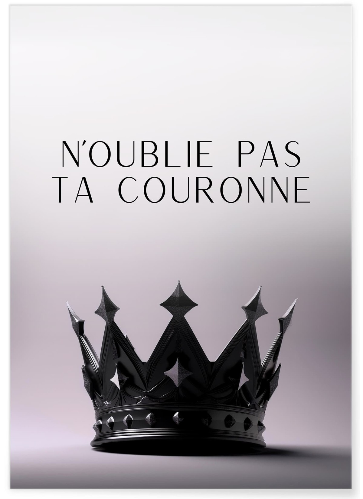 Affiche Motivation N'oublie Pas Ta Couronne