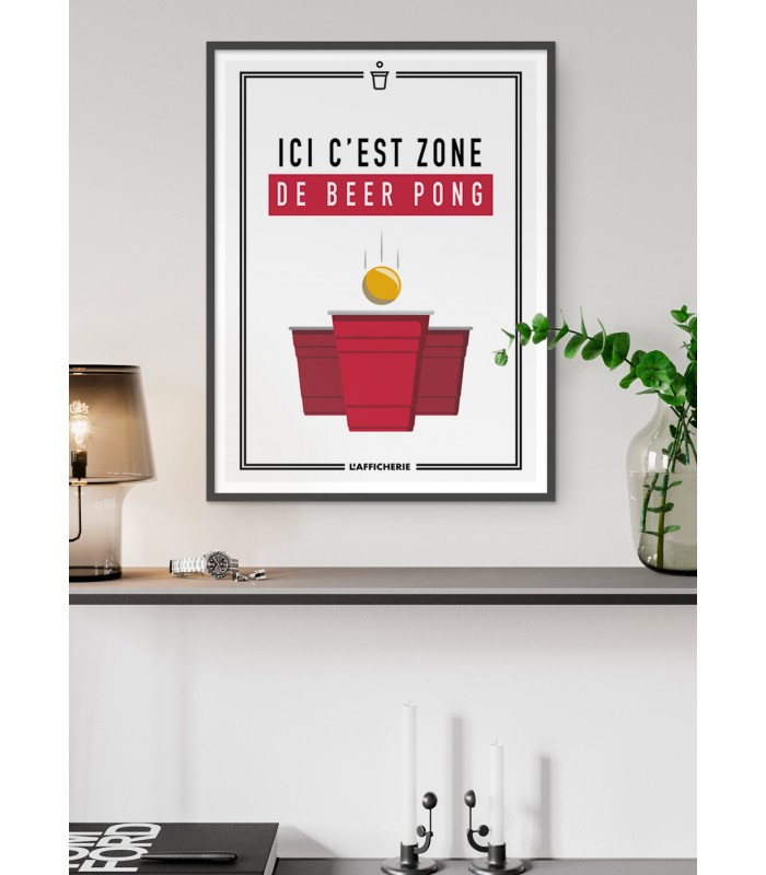 Affiche "Ici c'est zone de beer pong"