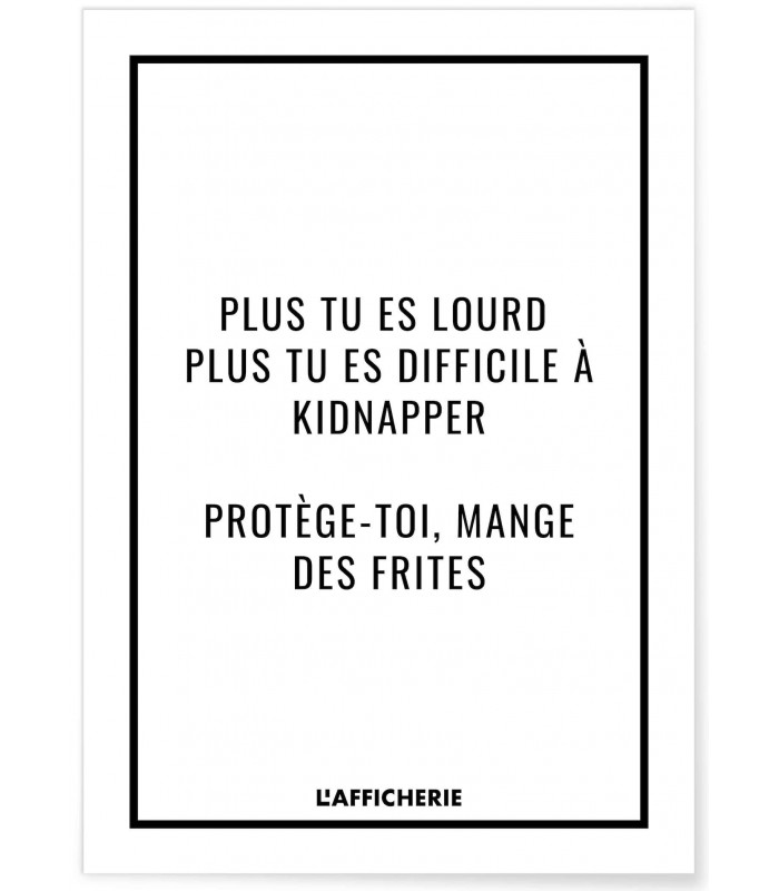 Affiche "Plus tu es lourd..."