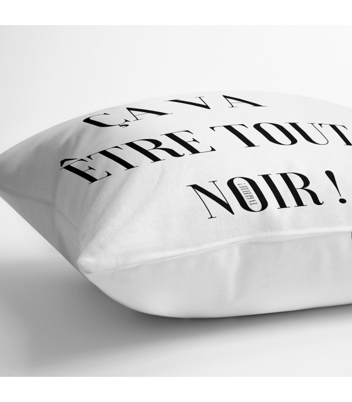 Coussin "Ça va être tout noir"