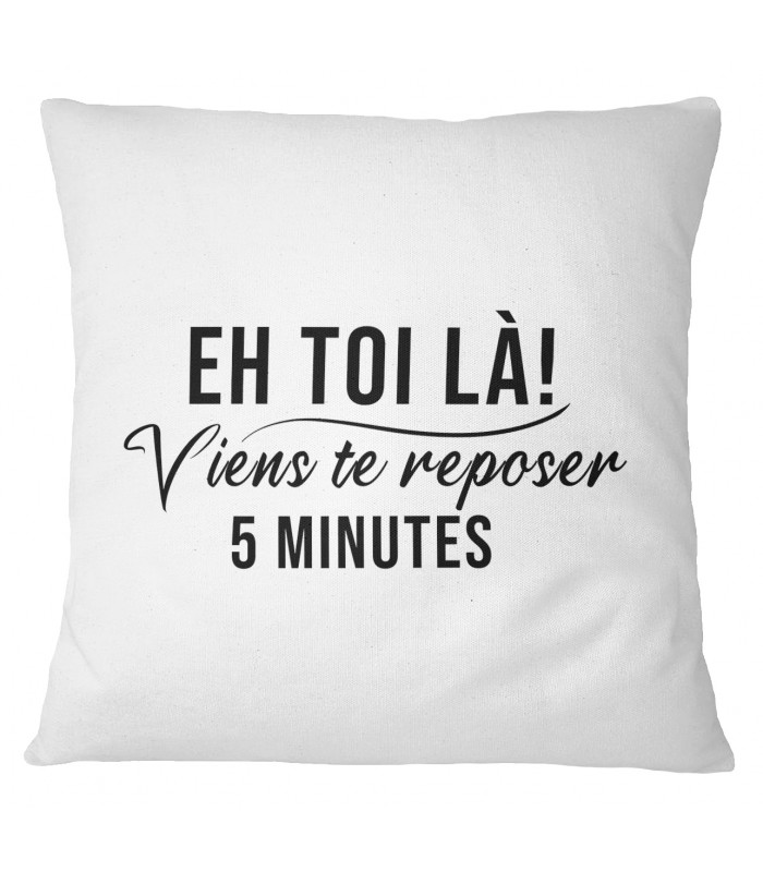 Coussin "Eh toi là..."