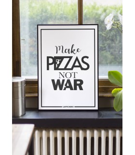 Affiche "Make Pizzas not war"