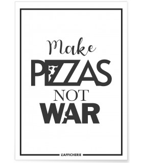 Affiche "Make Pizzas not war"