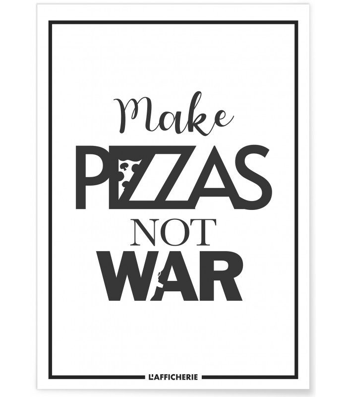 Affiche "Make Pizzas not war"