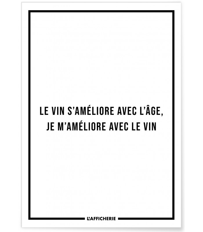 Affiche "Le vin s'améliore avec l'âge..."