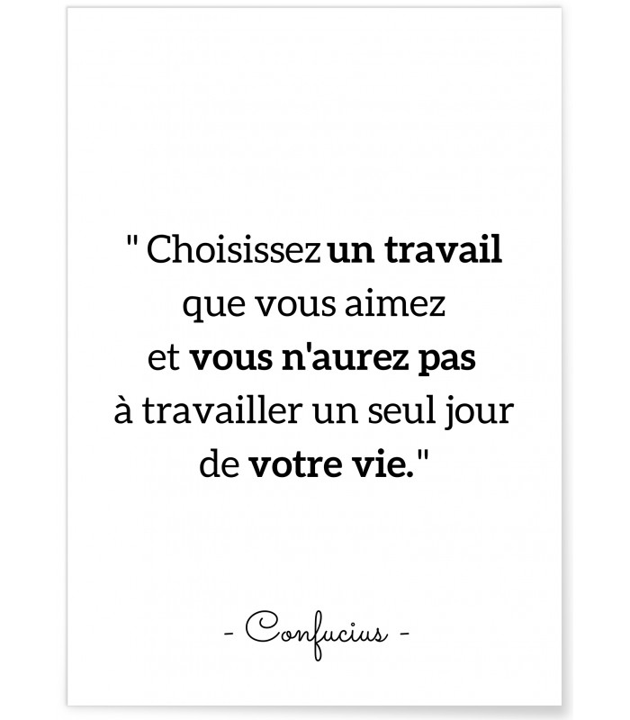 Poster Confucius : "Choisissez un travail que vous aimez..."