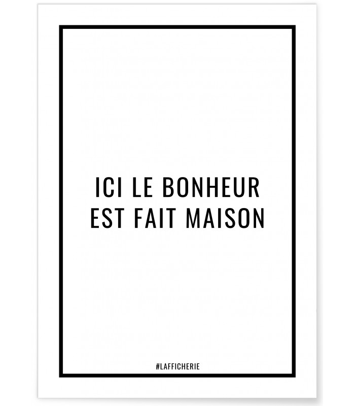 Affiche Ici le bonheur est fait maison