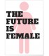 Affiche The future is Female