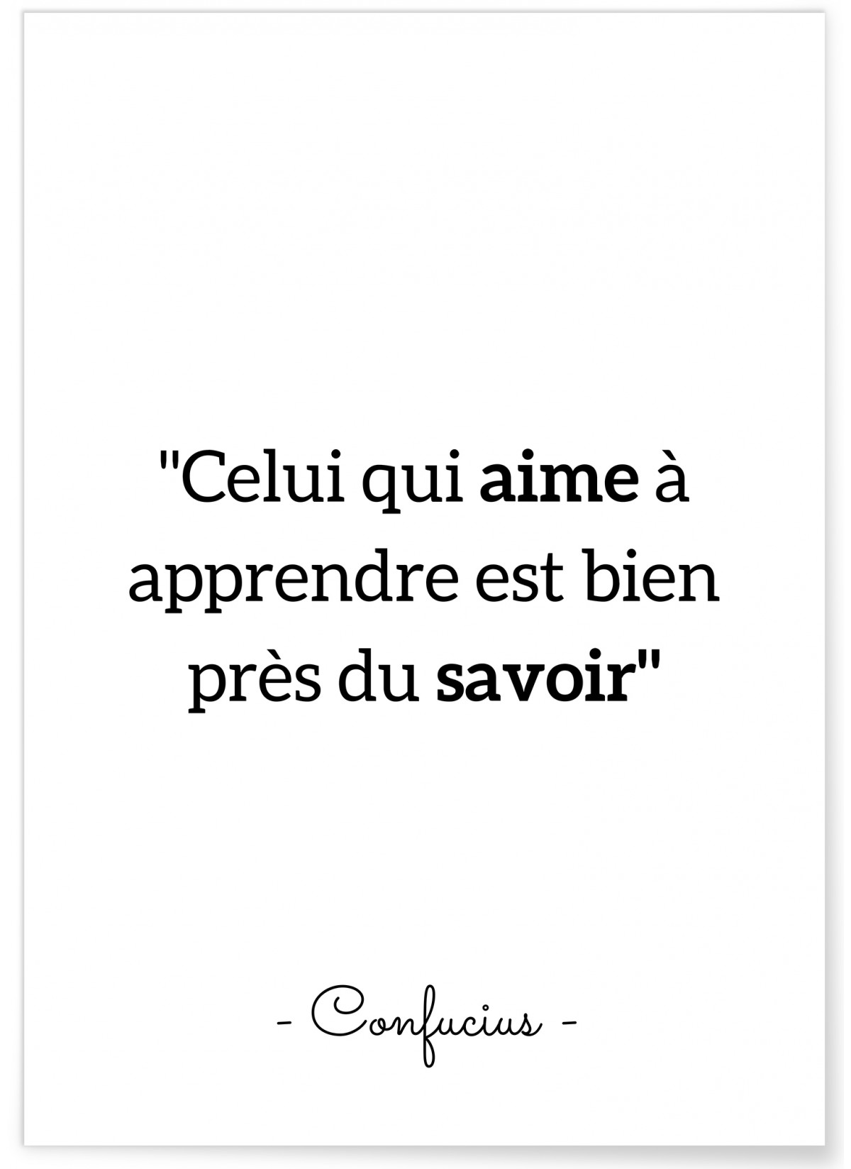 Affiche Confucius "Celui qui aime à apprendre..."