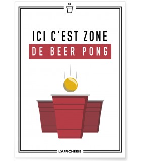 Affiche "Ici c'est zone de beer pong"