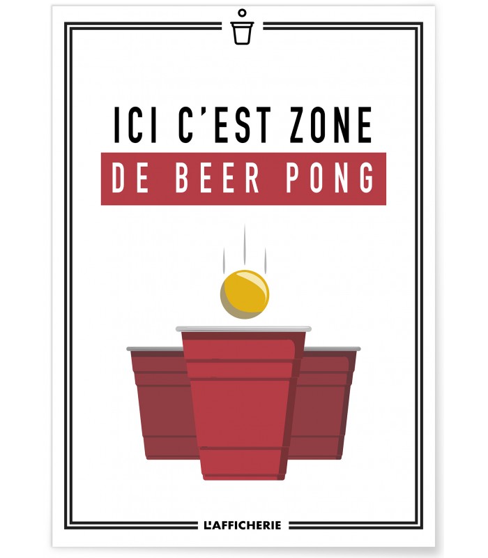 Affiche "Ici c'est zone de beer pong"