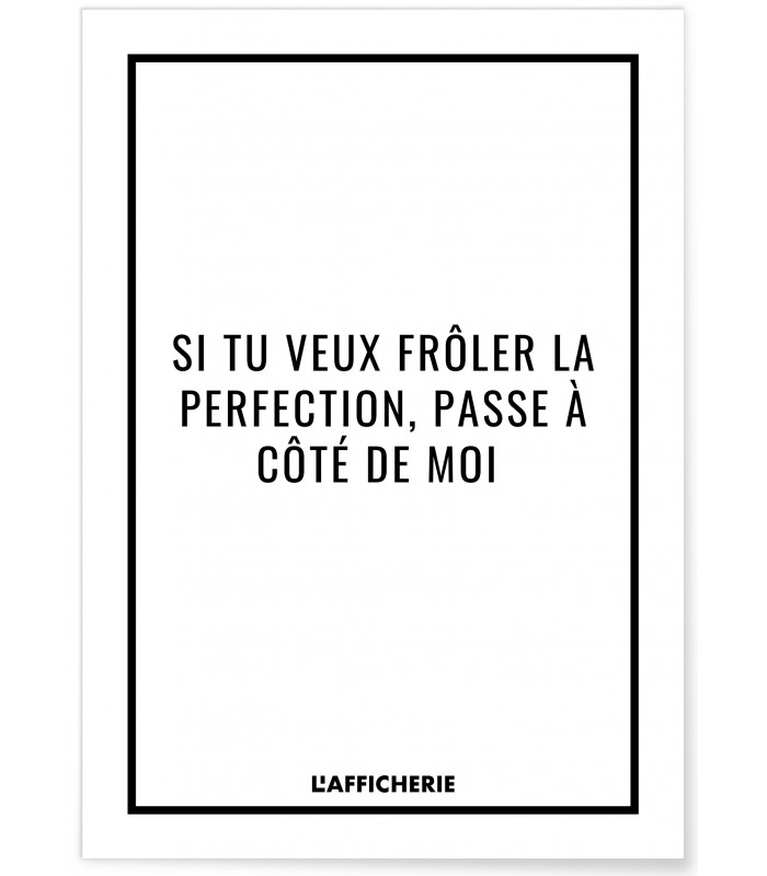 Affiche "Si tu veux frôler la perfection..."