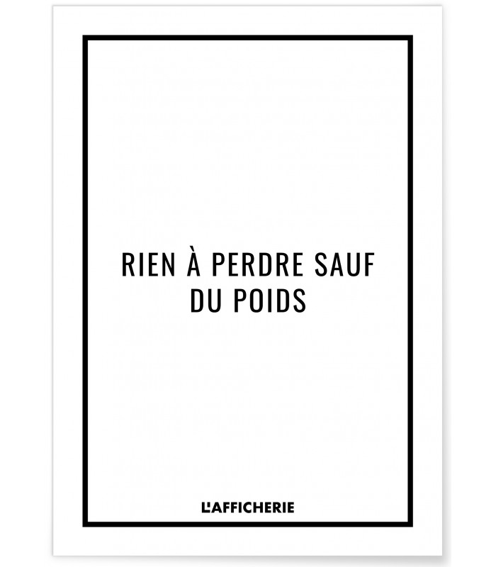 Affiche "Rien à perdre sauf du poids"