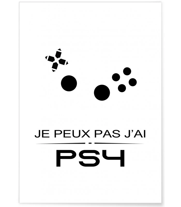 Affiche "Je peux pas j'ai PS4"