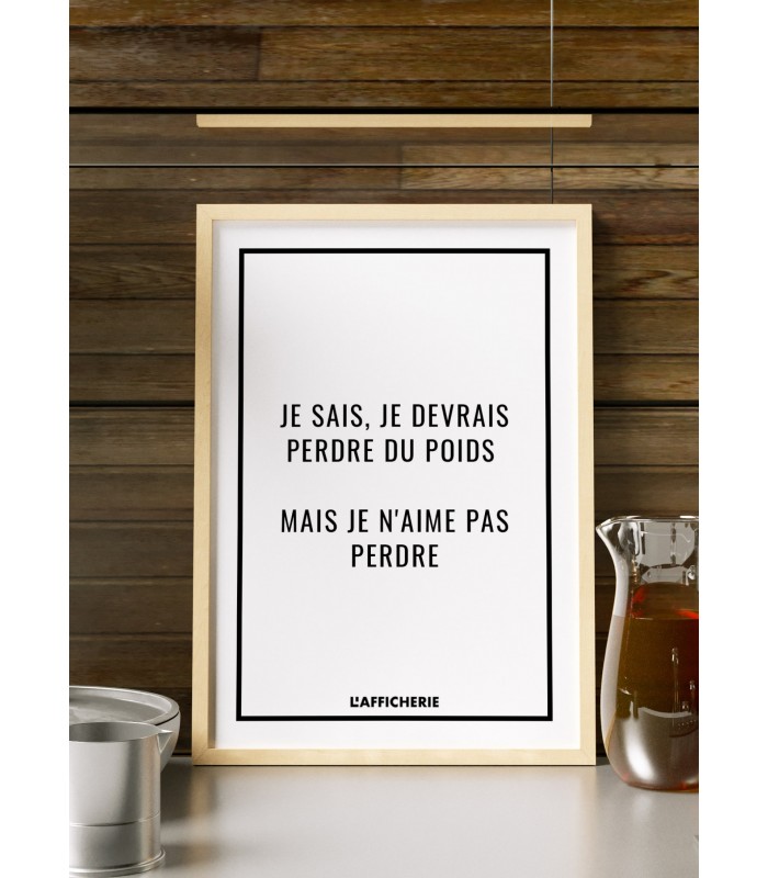 Affiche "Je sais, je devrais perdre du poids..."