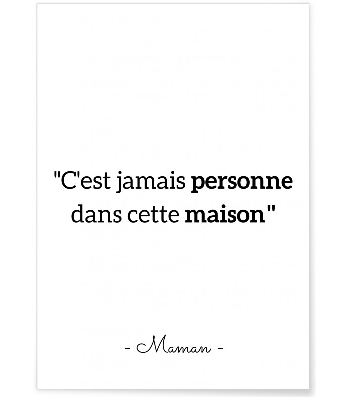 Affiche "C'est jamais personne dans cette maison"