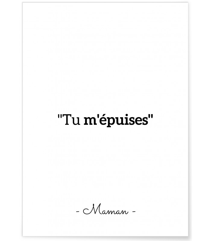 Affiche "Tu m'épuises"